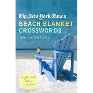 The New York Times Beach Blanket Crosswords: Light and Easy Puzzles -- New York